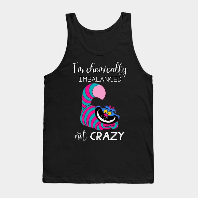 I'm Chemically Imbalanced Not Crazy Tank Top by By Diane Maclaine